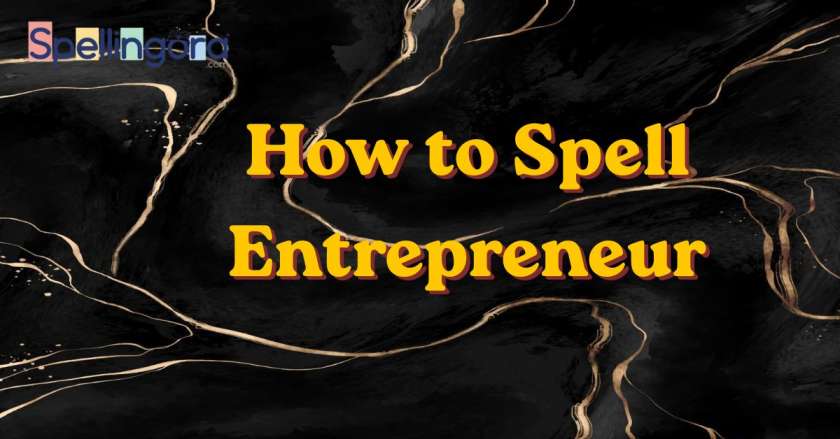 How to Spell Entrepreneur