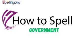 How to Spell Government