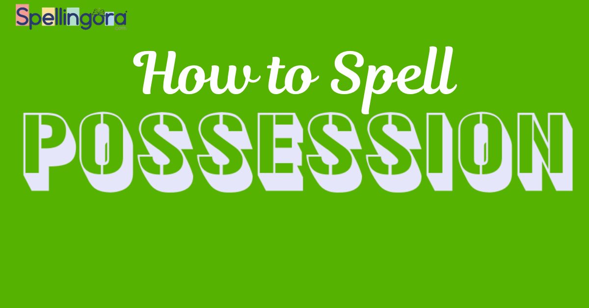 How to Spell Possession