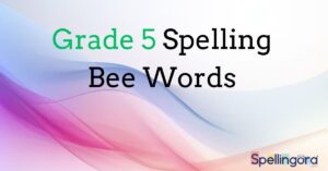 Grade 5 Spelling Bee Words