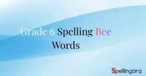 Grade 6 Spelling Bee Words