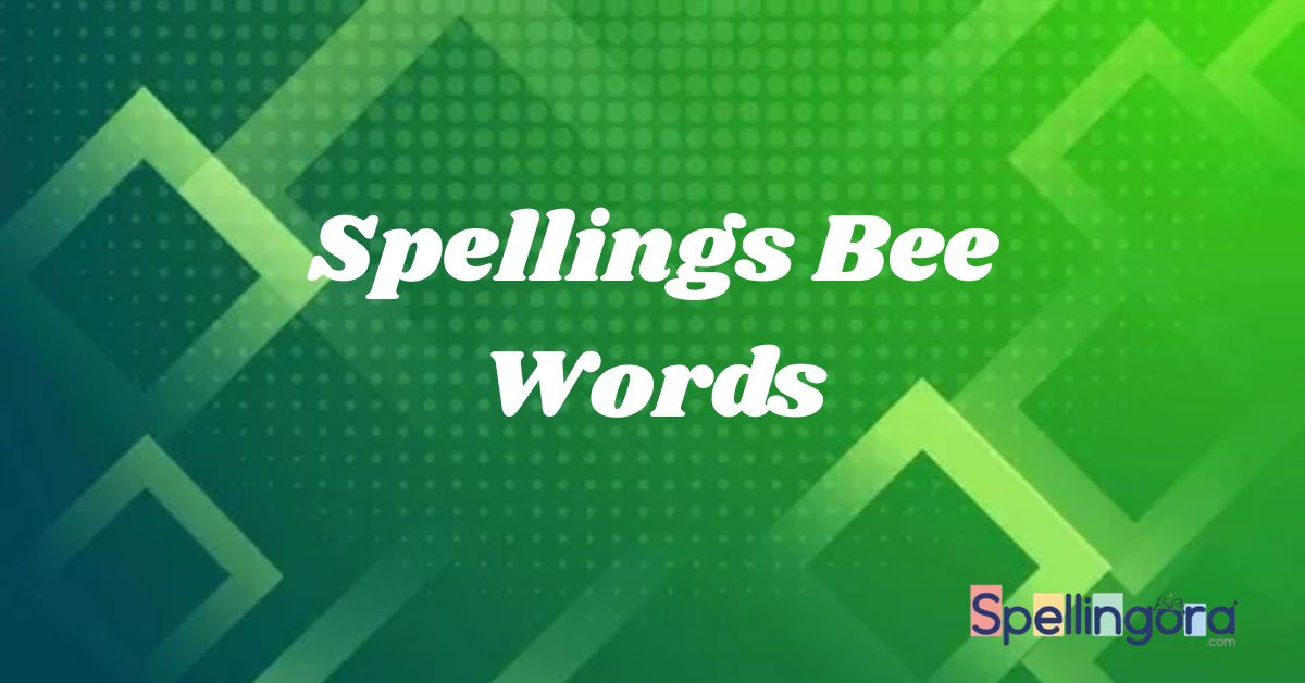 Spellings Bee Words